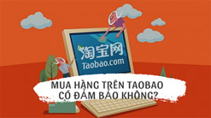 Mua hàng trên taobao có đảm bảo không